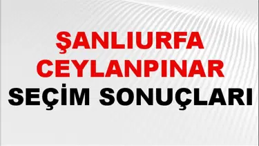 Şanlıurfa CEYLANPINAR Seçim Sonuçları 2024 Canlı: 31 Mart 2024 Türkiye CEYLANPINAR Yerel Seçim Sonucu ve YSK Oy Sonuçları Son Dakika
