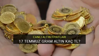 1 gram altın kaç TL? 17 Temmuz son dakika altın fiyatları: Altın fiyatları düşüyor mu?