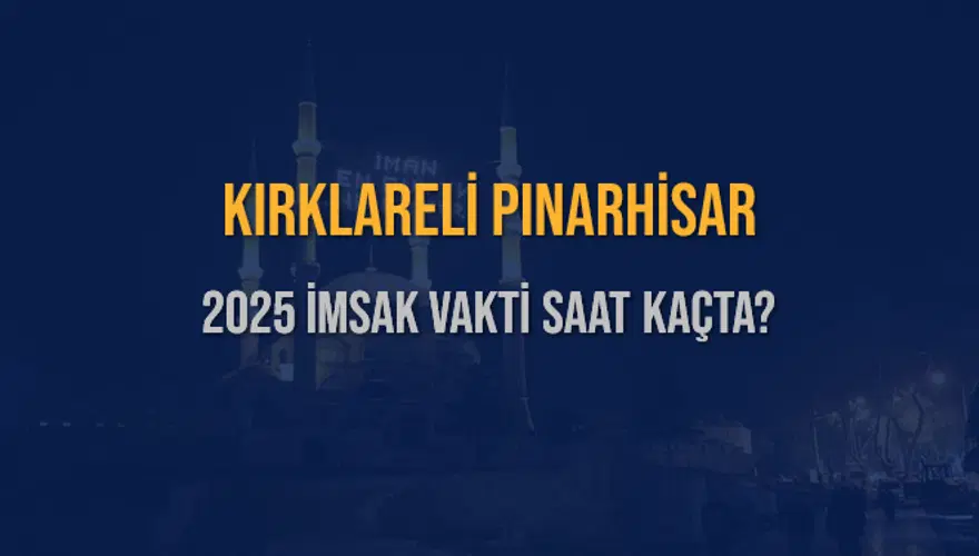 2025 KIRKLARELİ PINARHİSAR İMSAK VAKTİ SAAT KAÇTA? 3 2025 KIRKLARELİ PINARHİSAR İMSAK VAKTİ SAAT KAÇTA? 3