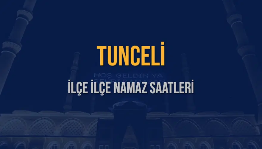 İLÇE  İLÇE TUNCELİ NAMAZ SAATLERİ 5