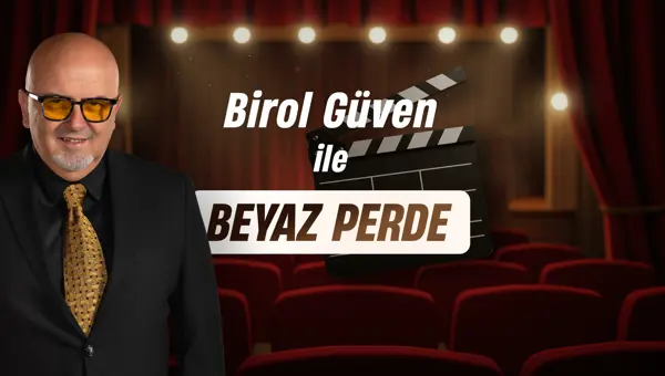 BİROL GÜVEN İLE BEYAZ PERDE