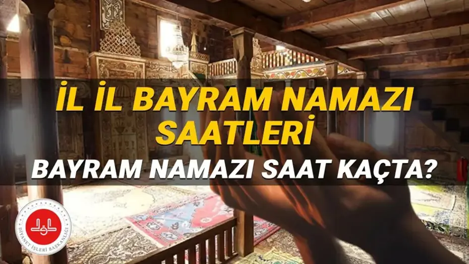 Bayram namazı saatleri 2026: Bayram namazı saat kaçta? İstanbul, Ankara, İzmir ve il il Kurban Bayramı namazı saatleri