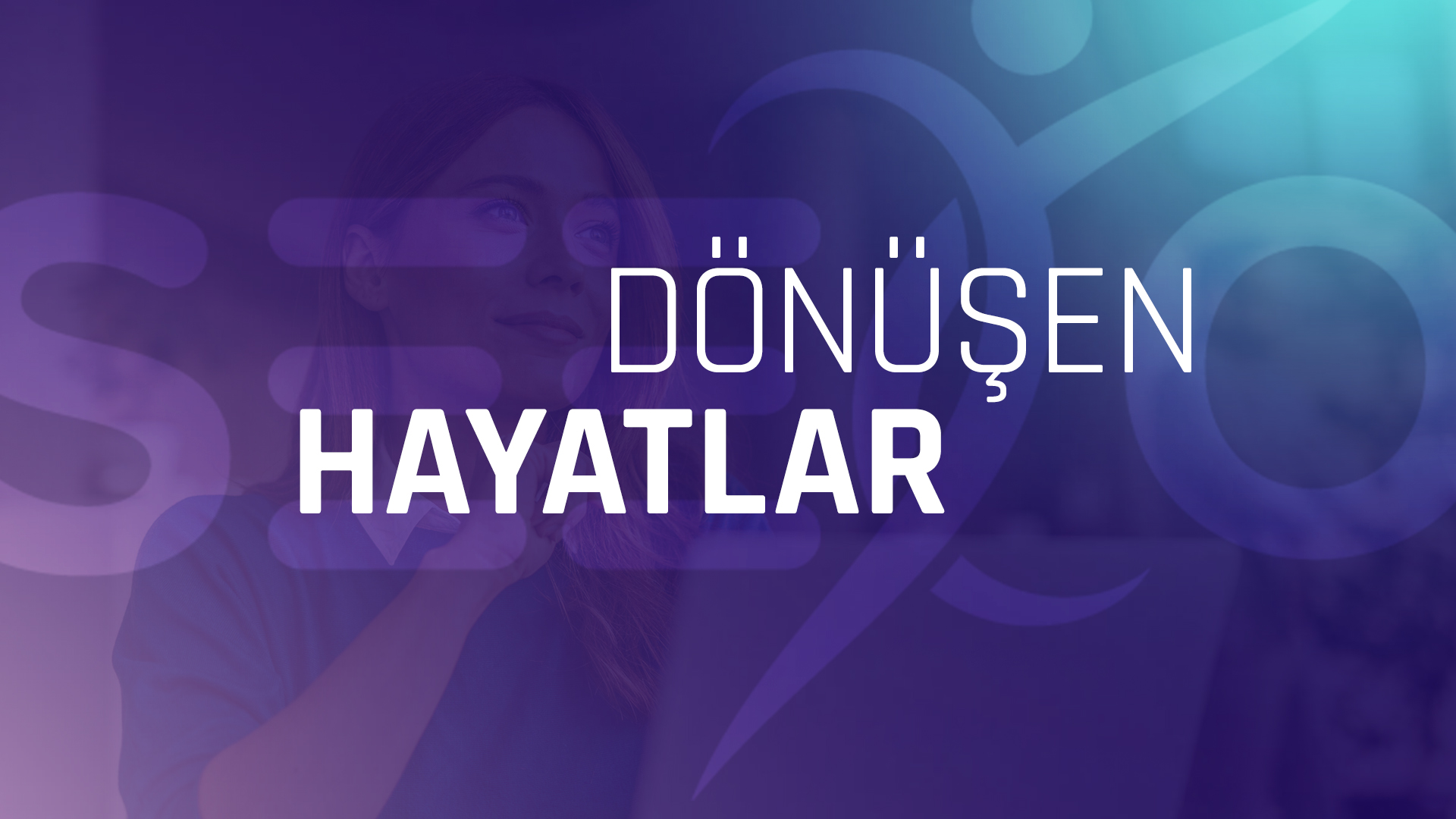 DÖNÜŞEN HAYATLAR