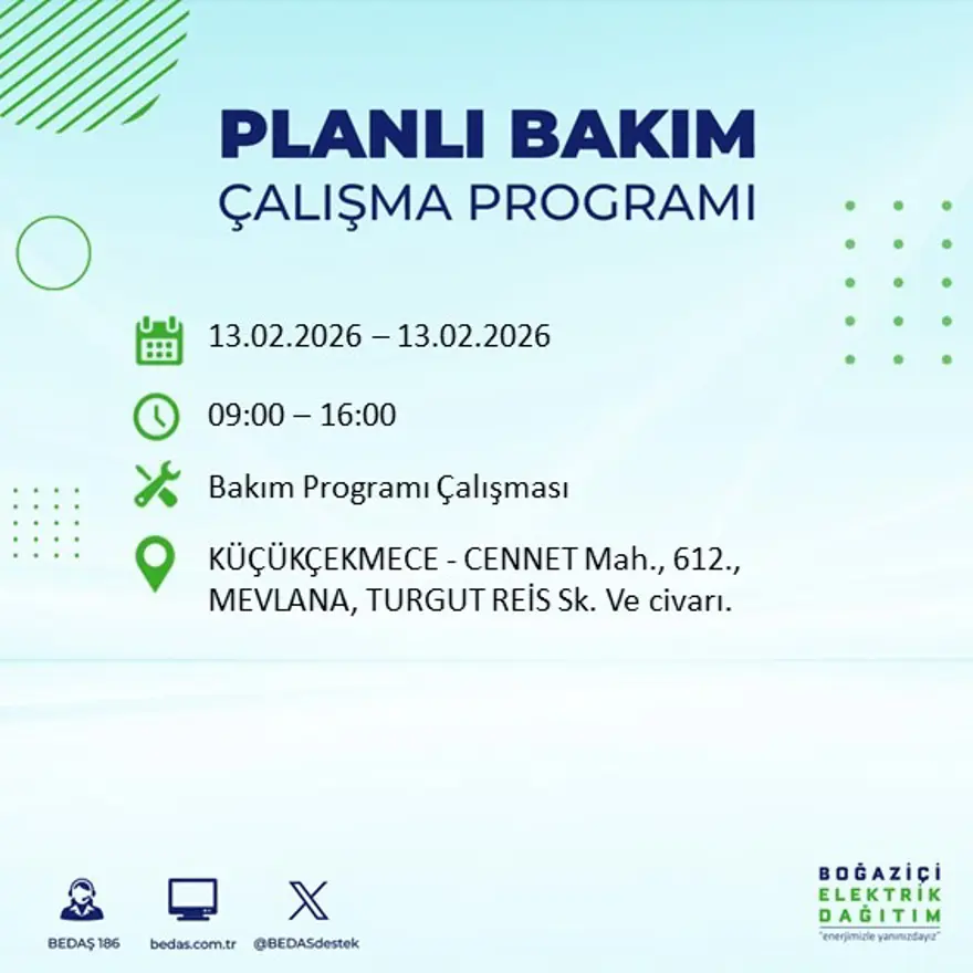 Gece 7 saat boyunca elektrik olmayacak! İstanbul'un 23 ilçesinde elektrik kesintisi (13 Şubat BEDAŞ elektrik kesintisi) 58 Gece 7 saat boyunca elektrik olmayacak! İstanbul'un 23 ilçesinde elektrik kesintisi (13 Şubat BEDAŞ elektrik kesintisi) 58
