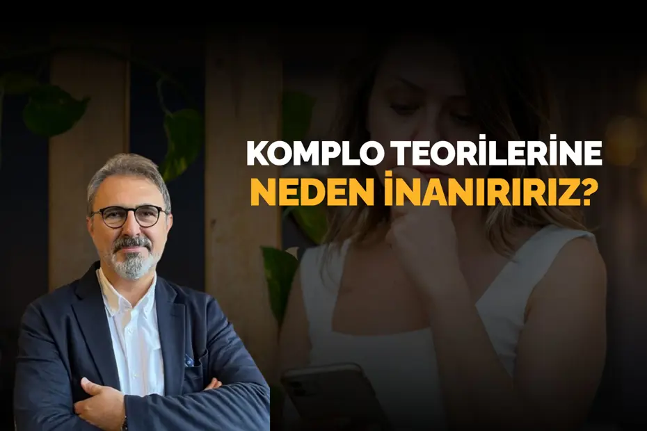 Komplo teorilerine neden inanırız?
