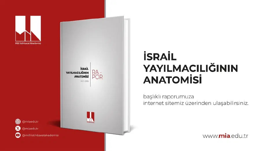 Milli İstihbarat Akademisi, İsrail'in politikalarına ilişkin rapor yayımladı