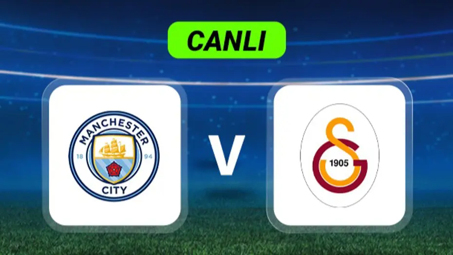 Canlı Anlatım: Manchester City-Galatasaray maçı