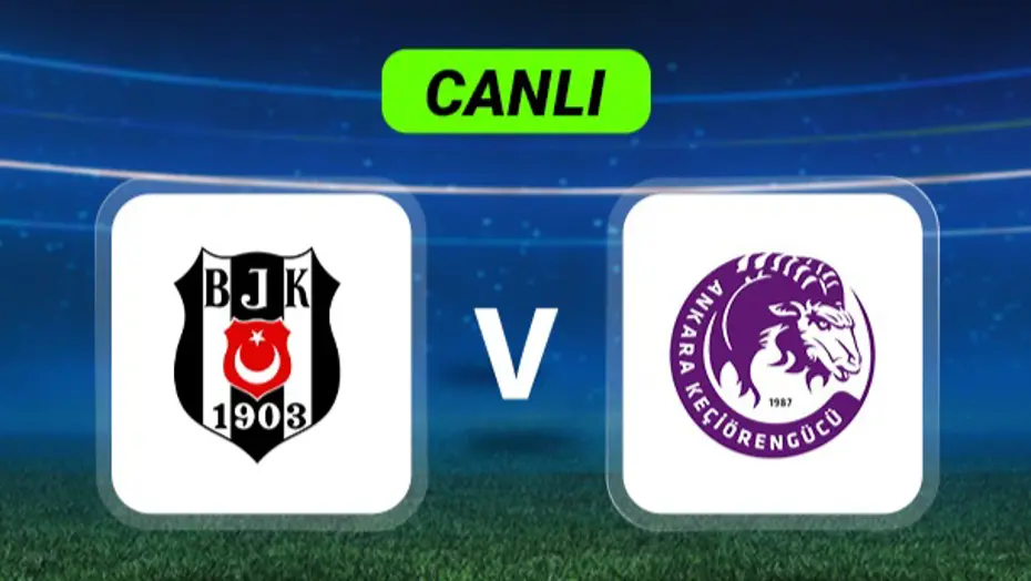Canlı Anlatım: Beşiktaş-Keçiörengücü maçı