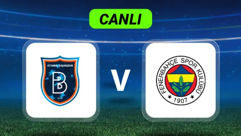 Canlı Anlatım: Başakşehir-Fenerbahçe maçı