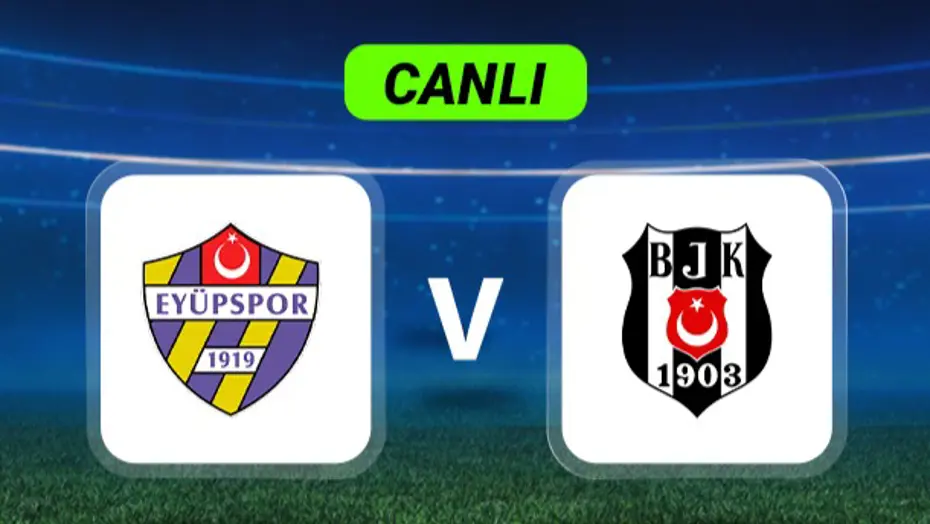 Canlı Anlatım: Eyüpspor-Beşiktaş maçı