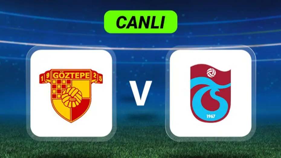 Canlı Anlatım: Göztepe-Trabzonspor maçı