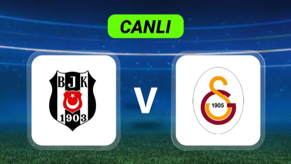 Canlı Anlatım: Beşiktaş-Galatasaray derbisi