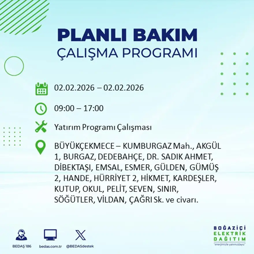 Gece başlayacak sabaha kadar sürecek! İstanbul'un 21 ilçesinde 9 saatlik elektrik kesintisi (2 Şubat BEDAŞ elektrik kesintisi) 13 Gece başlayacak sabaha kadar sürecek! İstanbul'un 21 ilçesinde 9 saatlik elektrik kesintisi (2 Şubat BEDAŞ elektrik kesintisi) 13
