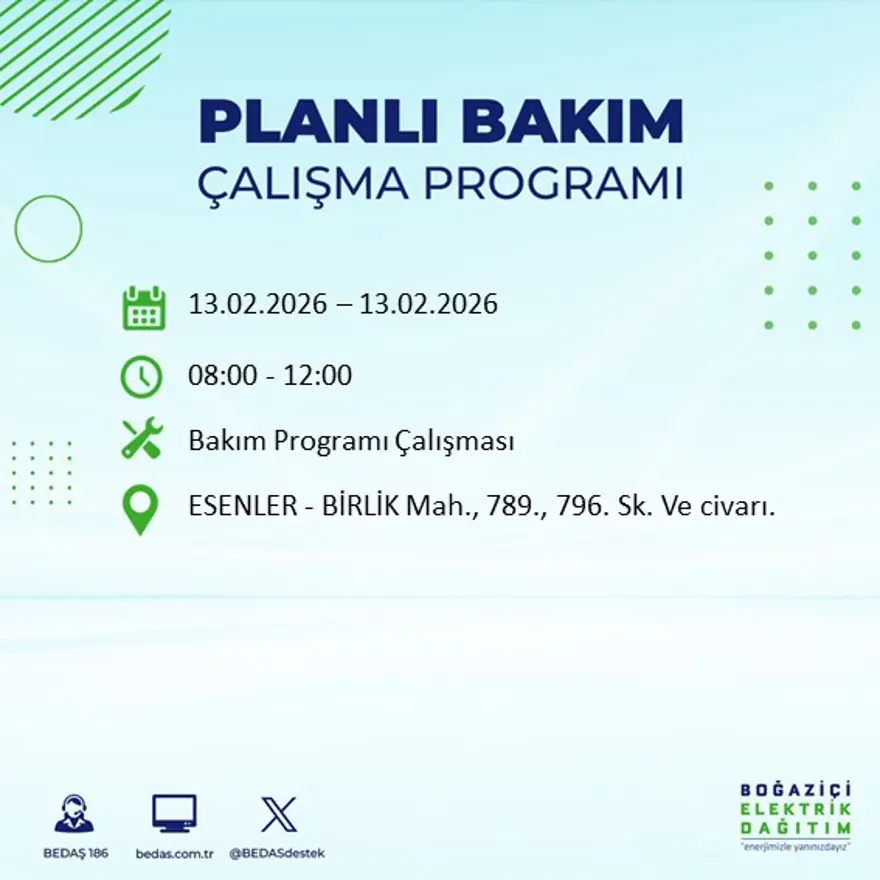 Gece 7 saat boyunca elektrik olmayacak! İstanbul'un 23 ilçesinde elektrik kesintisi (13 Şubat BEDAŞ elektrik kesintisi) 87 Gece 7 saat boyunca elektrik olmayacak! İstanbul'un 23 ilçesinde elektrik kesintisi (13 Şubat BEDAŞ elektrik kesintisi) 87