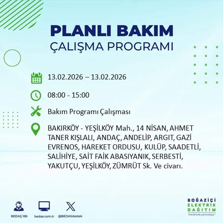 Gece 7 saat boyunca elektrik olmayacak! İstanbul'un 23 ilçesinde elektrik kesintisi (13 Şubat BEDAŞ elektrik kesintisi) 38 Gece 7 saat boyunca elektrik olmayacak! İstanbul'un 23 ilçesinde elektrik kesintisi (13 Şubat BEDAŞ elektrik kesintisi) 38