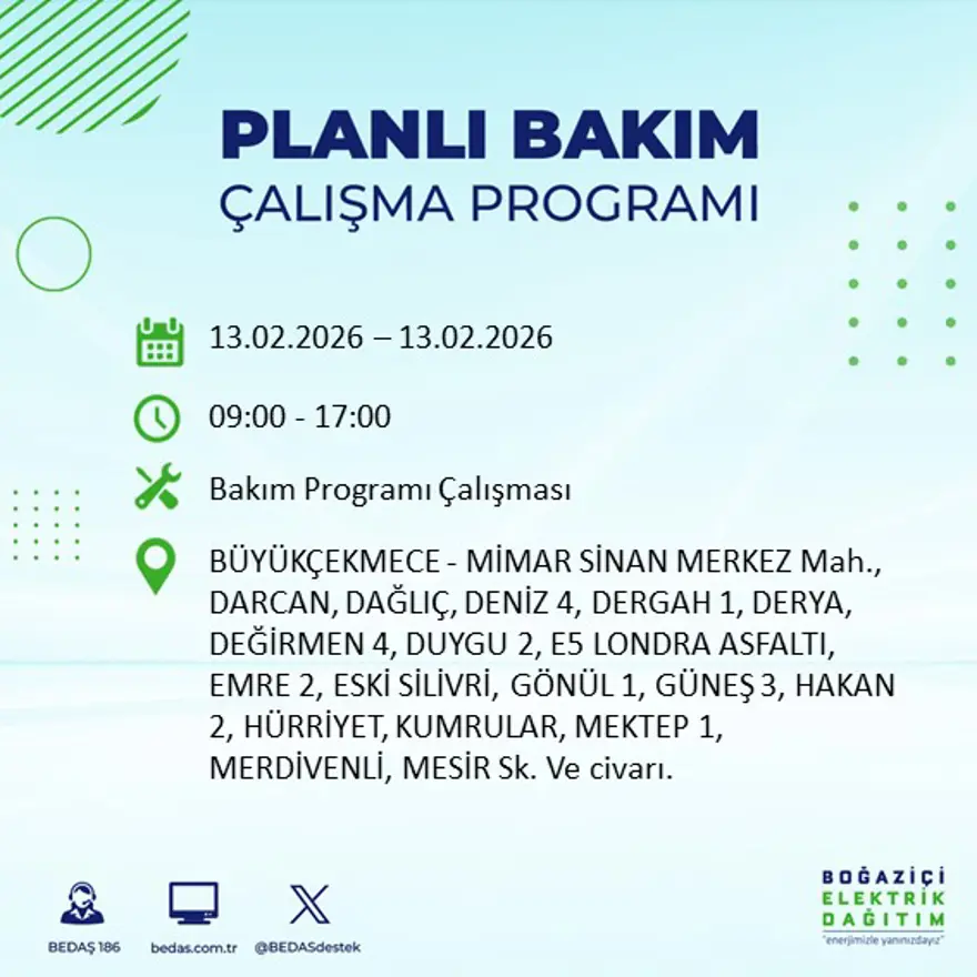 Gece 7 saat boyunca elektrik olmayacak! İstanbul'un 23 ilçesinde elektrik kesintisi (13 Şubat BEDAŞ elektrik kesintisi) 32 Gece 7 saat boyunca elektrik olmayacak! İstanbul'un 23 ilçesinde elektrik kesintisi (13 Şubat BEDAŞ elektrik kesintisi) 32