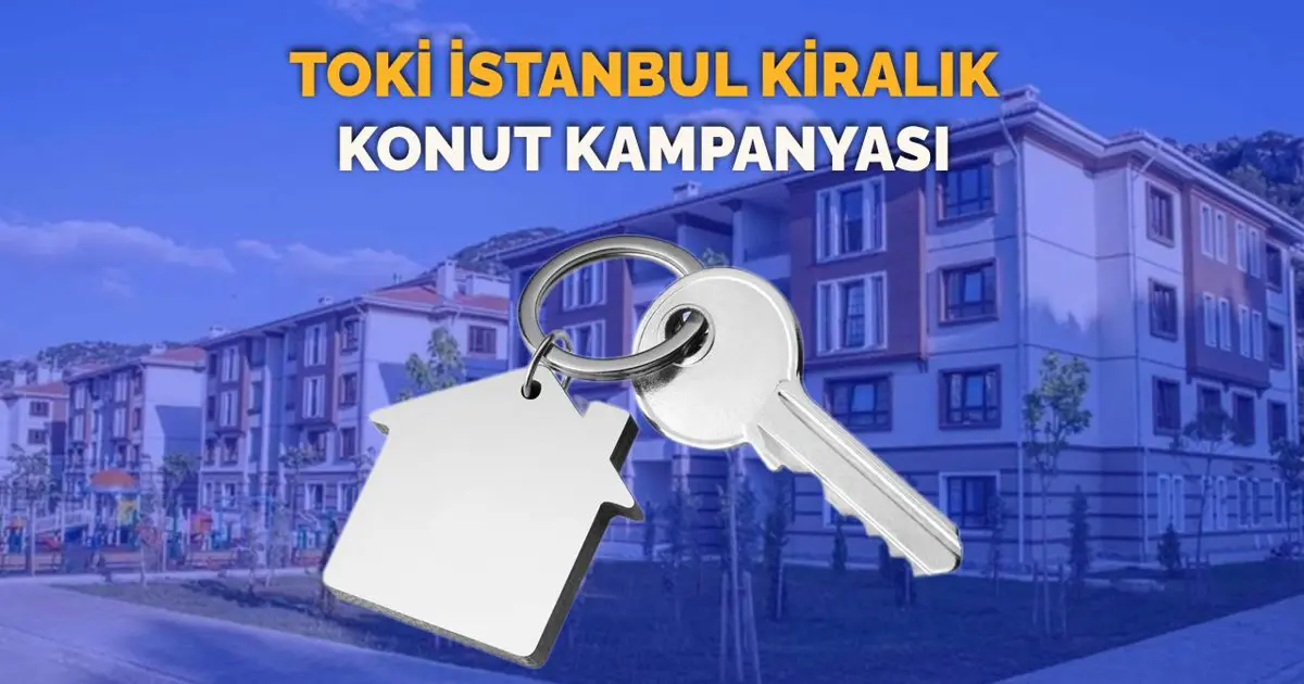 TOKİ İstanbul kiralık konut başvurusu 2025: TOKİ İstanbul kiralık konut yapılacak ilçeler belli oldu mu?