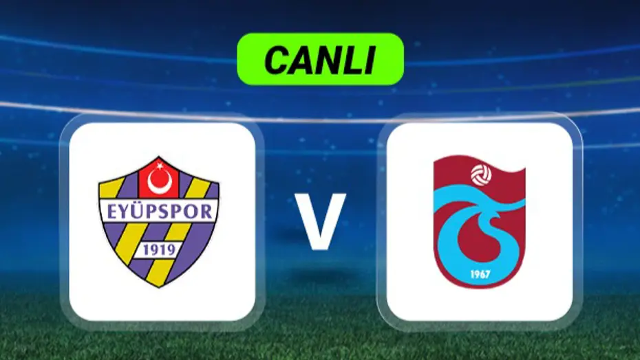 Canlı Anlatım: Eyüpspor-Trabzonspor maçı