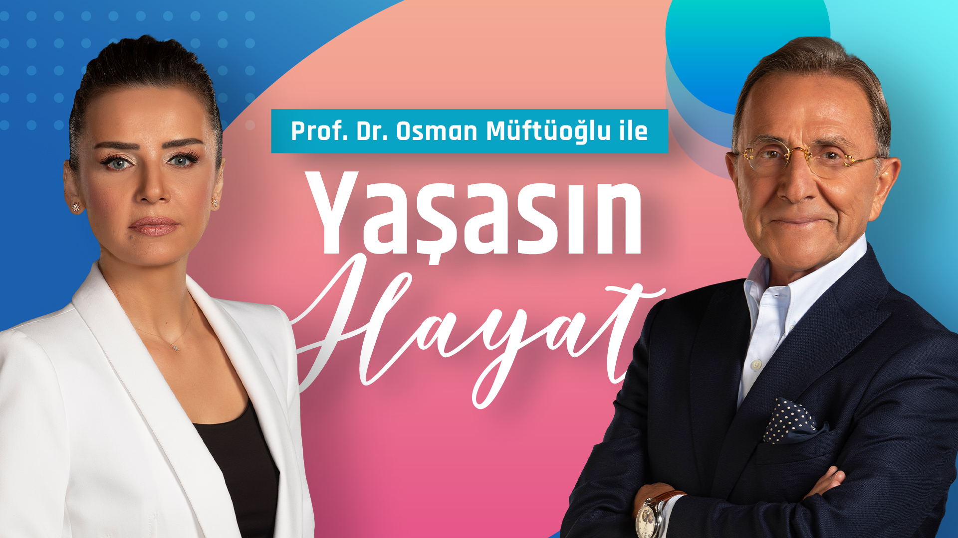 PROF. DR. OSMAN MÜFTÜOĞLU İLE YAŞASIN HAYAT