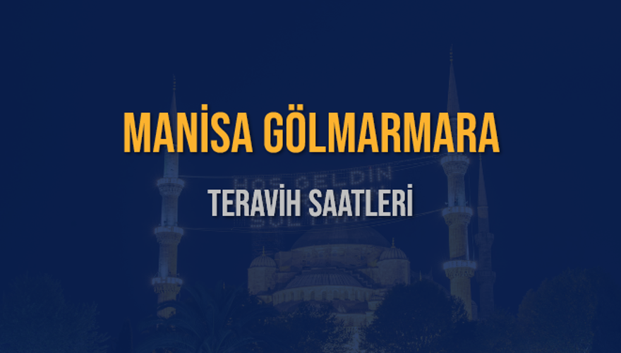 MANİSA GÖLMARMARA TERAVİH SAATLERİ 5 MANİSA GÖLMARMARA TERAVİH SAATLERİ 5
