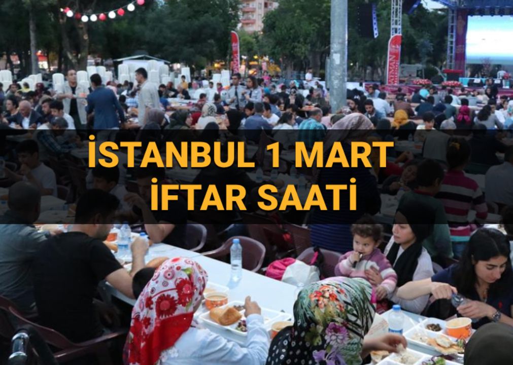 İstanbul iftar saati 1 Mart cumartesi: İstanbul’da bugün oruç saat kaçta açılacak, kaç dakika kaldı?