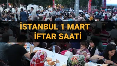 İstanbul iftar saati 1 Mart cumartesi: İstanbul’da bugün oruç saat kaçta açılacak, kaç dakika kaldı?