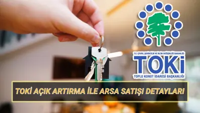 TOKİ arsa satışı ne zaman, hangi illerde? TOKİ 44 ilde açık artırma ile arsa satışı nasıl olacak?