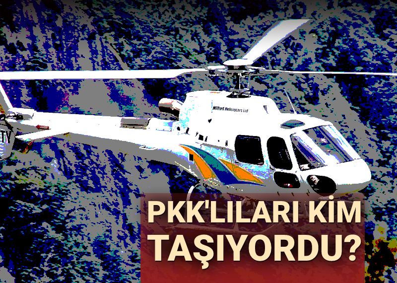 PKK'lıları taşıyan helikopter düştü: PKK'lıları kim taşıyordu?