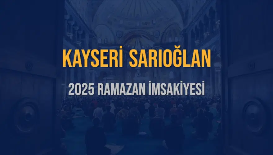 2025 KAYSERİ SARIOĞLAN RAMAZAN İMSAKİYESİ 3 2025 KAYSERİ SARIOĞLAN RAMAZAN İMSAKİYESİ 3