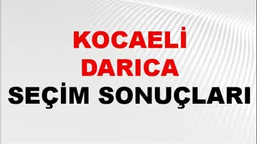 Kocaeli DARICA Seçim Sonuçları 2024 Canlı: 31 Mart 2024 Türkiye DARICA Yerel Seçim Sonucu ve YSK Oy Sonuçları Son Dakika