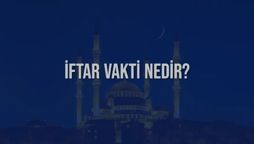İFTAR VAKTİ NEDİR? 4