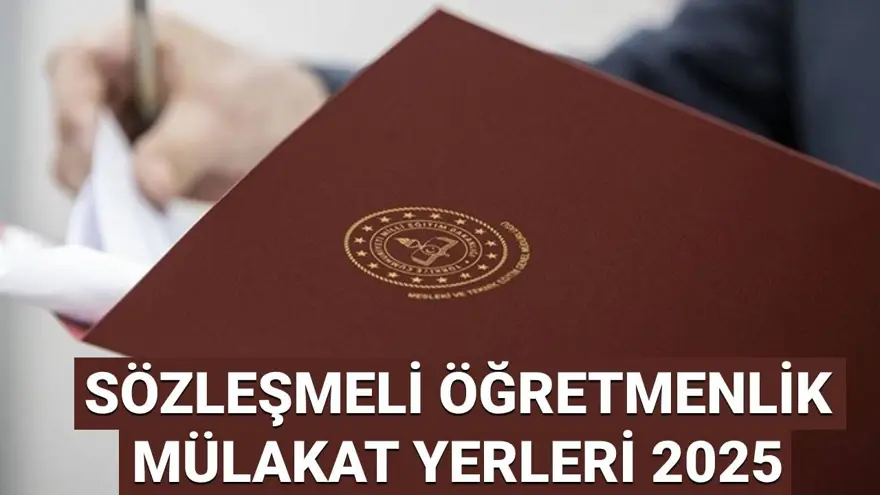 Sözleşmeli öğretmenlik mülakat yerleri 2025 sorgulama: MEB 15 bin öğretmen ataması sözlü sınav yerleri açıklandı mı? 