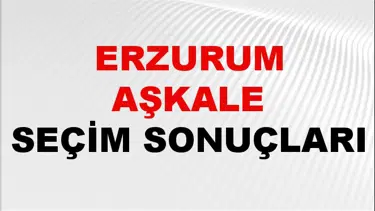 Erzurum AŞKALE Seçim Sonuçları 2024 Canlı: 31 Mart 2024 Türkiye AŞKALE Yerel Seçim Sonucu ve YSK Oy Sonuçları Son Dakika