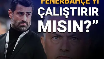 Volkan Demirel'den "Fenerbahçe'de çalışır mısın?" sorusuna cevap
