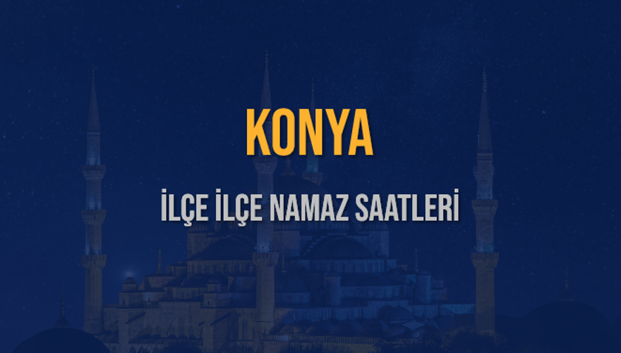 İLÇE İLÇE KONYA NAMAZ SAATLERİ 6