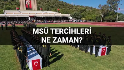 MSÜ tercihleri 2025: MSÜ tercihleri ne zaman başlayacak, kılavuz yayımlandı mı?