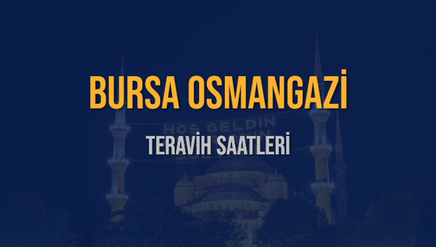 BURSA OSMANGAZİ TERAVİH SAATLERİ 5 BURSA OSMANGAZİ TERAVİH SAATLERİ 5