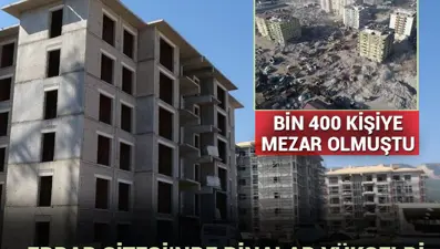 Bin 400 kişinin hayatını kaybettiği  Ebrar Sitesi'nde binalar yükseldi