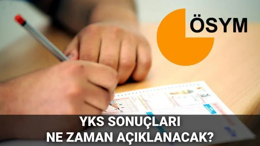 YKS (üniversitesi sınavı) sonuç tarihi 2025: YKS sonuçları ne zaman açıklanacak? 