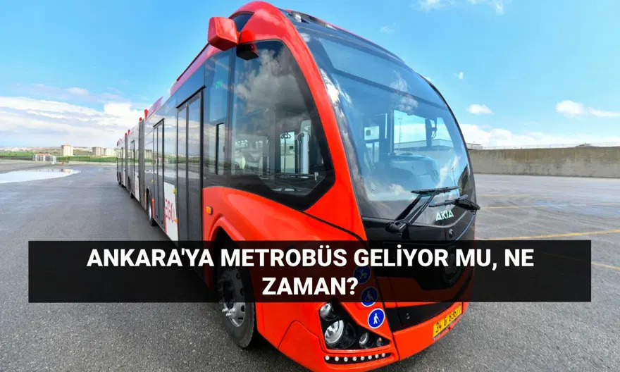 Ankara metrobüs ne zaman açılacak? Ankara metrobüs güzergahı belli mi, nerelerden geçecek? Ankara metrobüs ne zaman açılacak? Ankara metrobüs güzergahı belli mi, nerelerden geçecek?