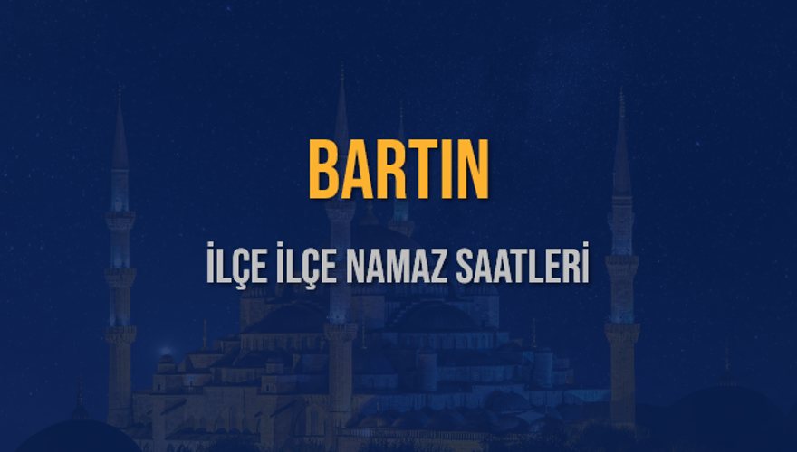 İLÇE İLÇE BARTIN NAMAZ SAATLERİ 6