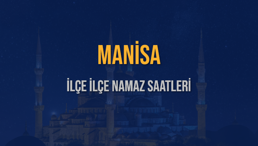 İLÇE İLÇE MANİSA NAMAZ SAATLERİ 6
