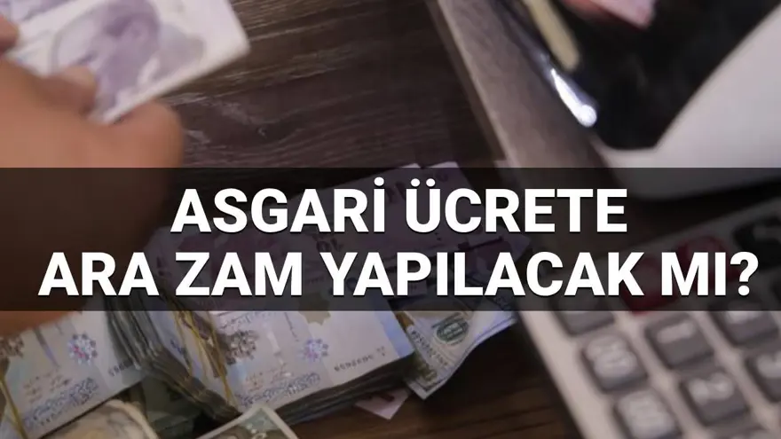 Asgari ücrete ara zam yapılacak mı? 2025 Temmuz’da asgari ücret yeniden belirlenecek mi, ne kadar olacak? 