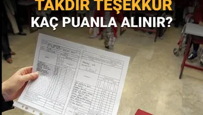 Takdir Teşekkür hesaplama: Takdir teşekkür kaç puanla alınır?