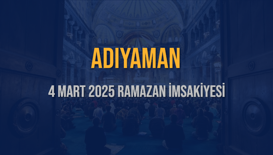 4 Mart 2025 ADIYAMAN RAMAZAN İMSAKİYESİ 3