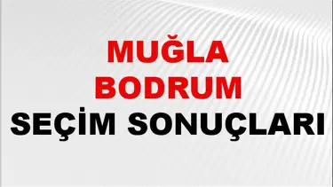 Muğla BODRUM Seçim Sonuçları 2024 Canlı: 31 Mart 2024 Türkiye BODRUM Yerel Seçim Sonucu ve YSK Oy Sonuçları Son Dakika