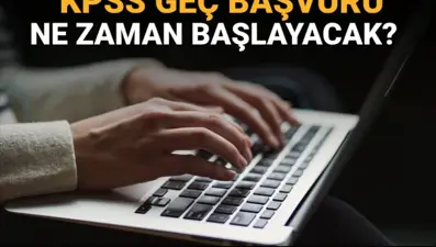 KPSS geç başvuruları ne zaman başlayacak? ÖSYM takvimine göre 2025 KPSS geç başvuru tarihi