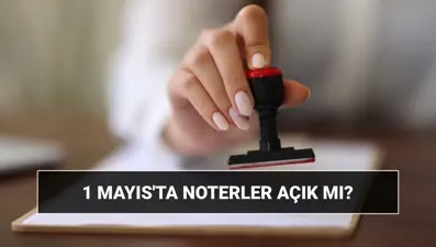 1 Mayıs’ta noterler açık mı, kapalı mı? 1 Mayıs'ta bugün noterler çalışıyor mu, nöbetçi noter var mı?