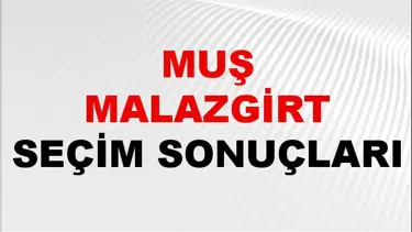 Muş MALAZGİRT Seçim Sonuçları 2024 Canlı: 31 Mart 2024 Türkiye MALAZGİRT Yerel Seçim Sonucu ve YSK Oy Sonuçları Son Dakika