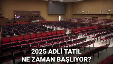 Adli ne zaman başlayacak? Adli tatilde görülen davalar neler? (2025 adli tatil tarihleri)